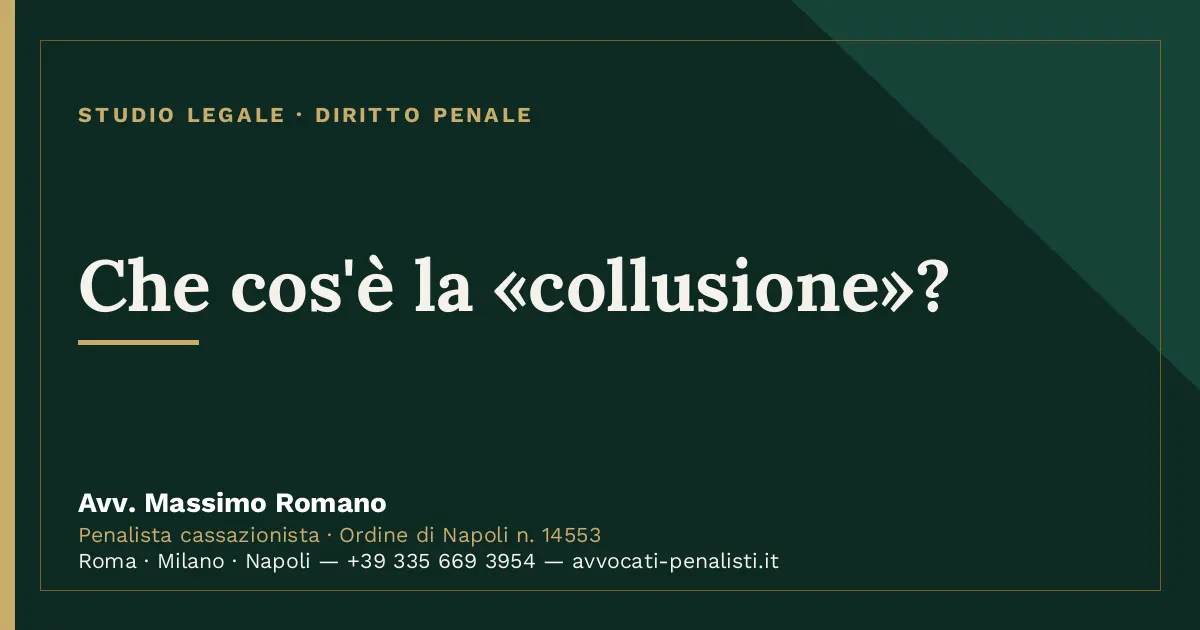 Che cos'è la «collusione»? — scheda dello Studio Legale Avv. Massimo Romano