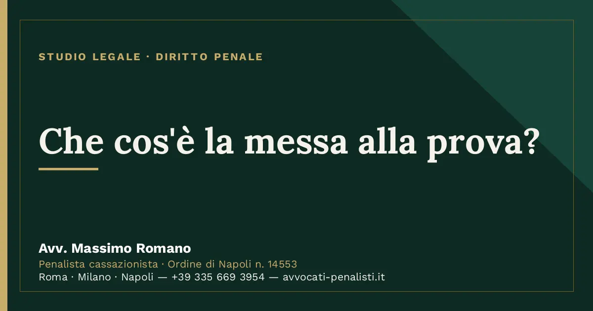 Che cos'è la messa alla prova? — scheda dello Studio Legale Avv. Massimo Romano