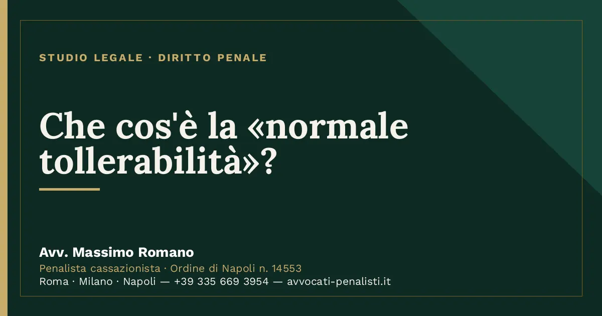 Che cos'è la «normale tollerabilità»? — scheda dello Studio Legale Avv. Massimo Romano