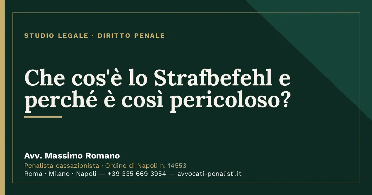 Che cos'è lo Strafbefehl e perché è così pericoloso? — scheda dello Studio Legale Avv. Massimo Romano