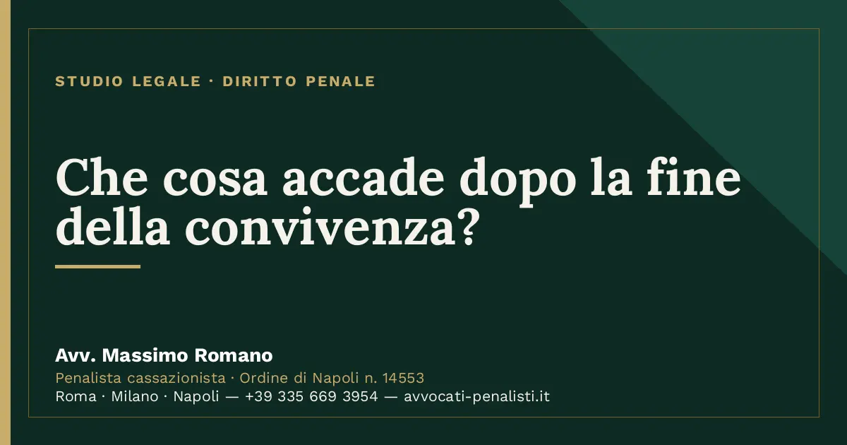 Che cosa accade dopo la fine della convivenza? — scheda dello Studio Legale Avv. Massimo Romano
