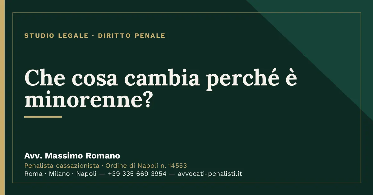 Che cosa cambia perché è minorenne? — scheda dello Studio Legale Avv. Massimo Romano
