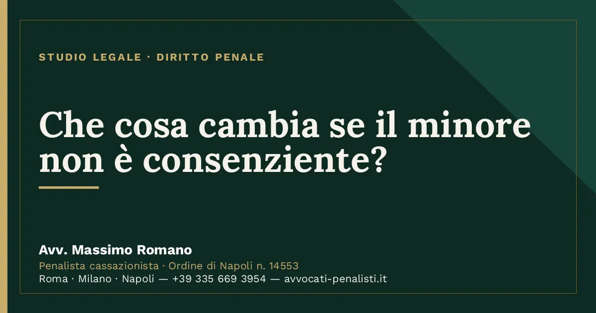 Che cosa cambia se il minore non è consenziente? — scheda dello Studio Legale Avv. Massimo Romano