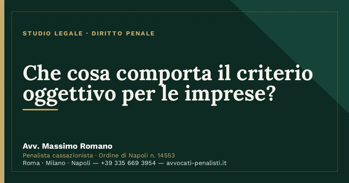 Che cosa comporta il criterio oggettivo per le imprese? — scheda dello Studio Legale Avv. Massimo Romano