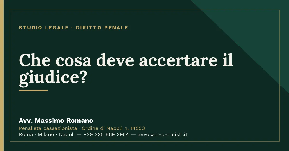 Che cosa deve accertare il giudice? — scheda dello Studio Legale Avv. Massimo Romano