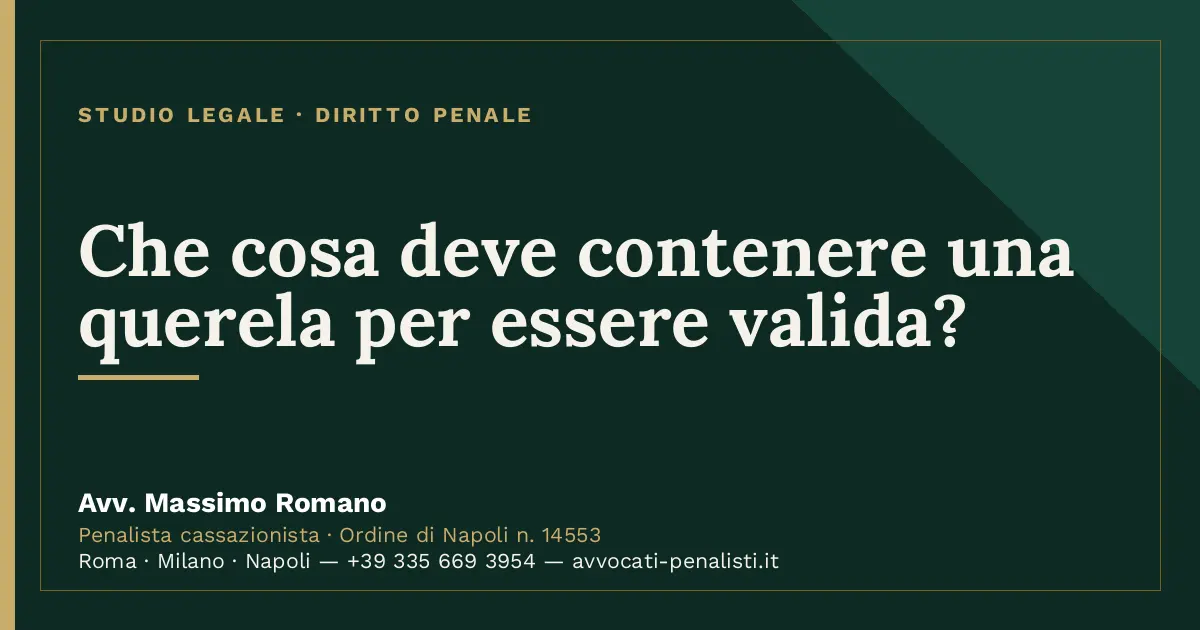 Che cosa deve contenere una querela per essere valida? — scheda dello Studio Legale Avv. Massimo Romano