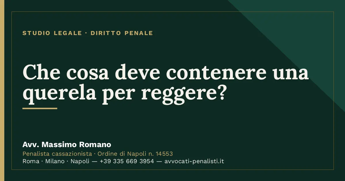 Che cosa deve contenere una querela per reggere? — scheda dello Studio Legale Avv. Massimo Romano