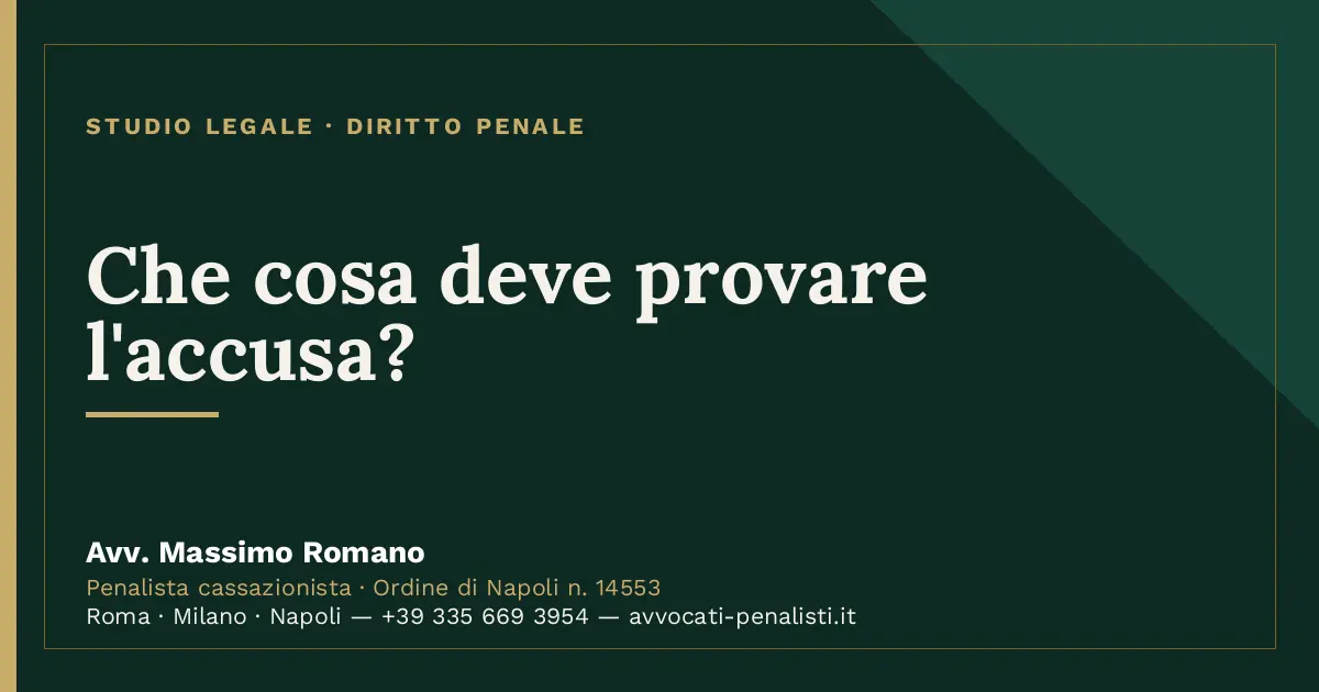 Che cosa deve provare l'accusa? — scheda dello Studio Legale Avv. Massimo Romano