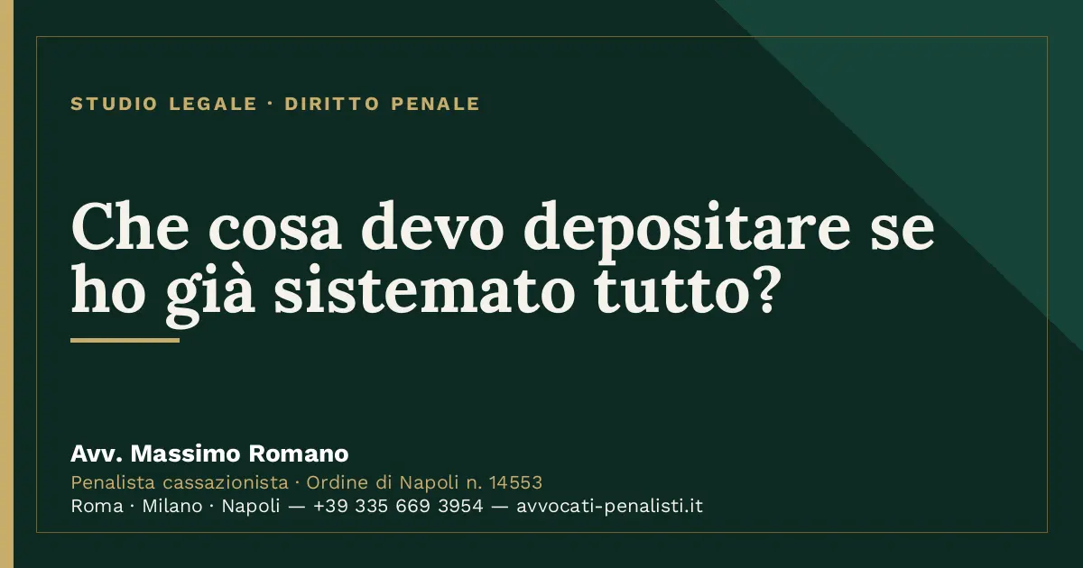 Che cosa devo depositare se ho già sistemato tutto? — scheda dello Studio Legale Avv. Massimo Romano