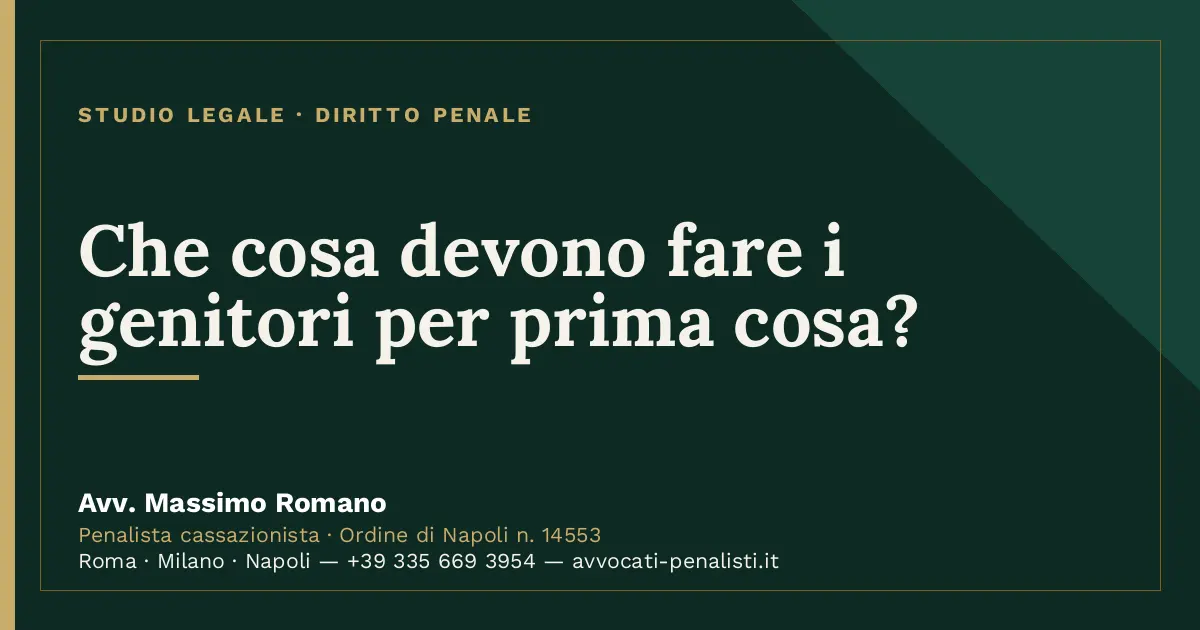 Che cosa devono fare i genitori per prima cosa? — scheda dello Studio Legale Avv. Massimo Romano