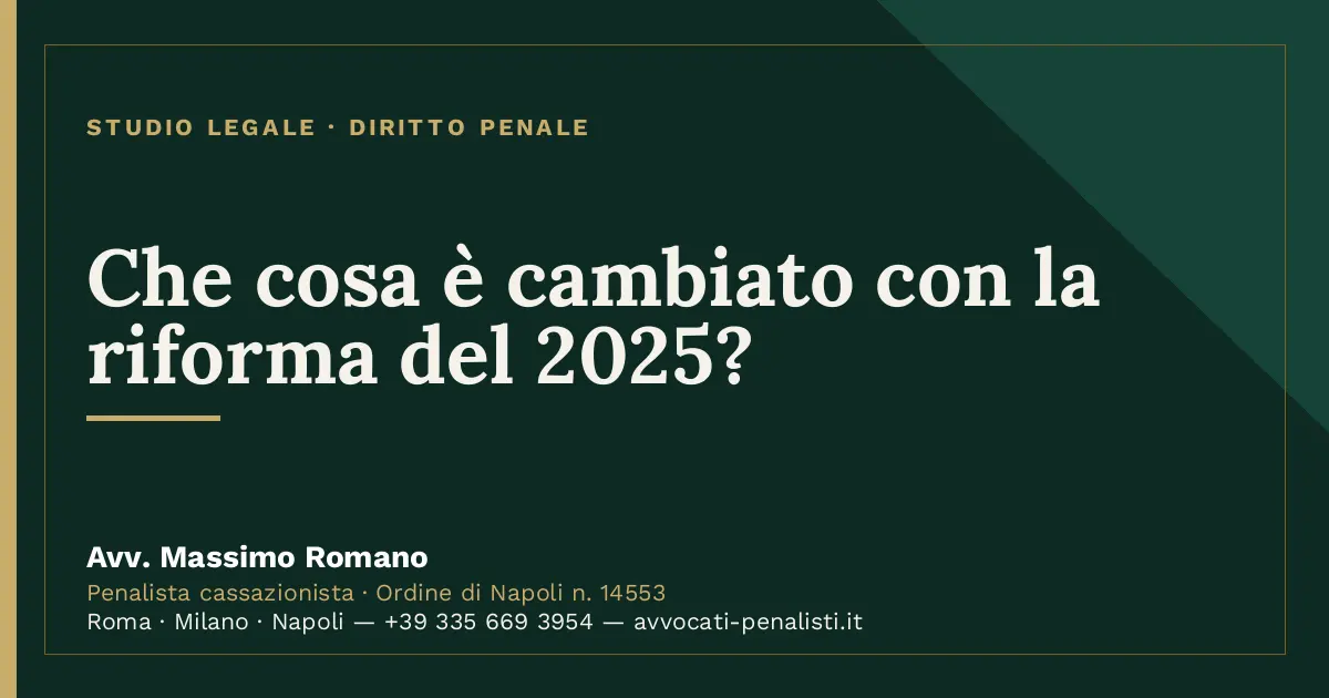 Che cosa è cambiato con la riforma del 2025? — scheda dello Studio Legale Avv. Massimo Romano