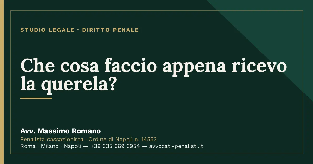 Che cosa faccio appena ricevo la querela? — scheda dello Studio Legale Avv. Massimo Romano