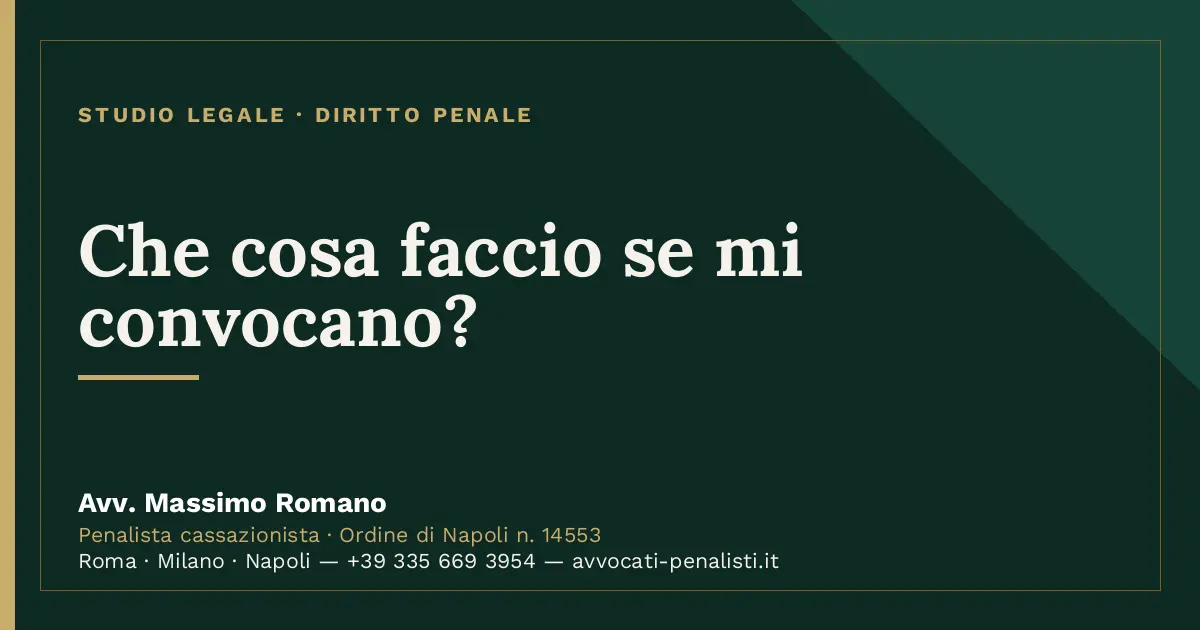 Che cosa faccio se mi convocano? — scheda dello Studio Legale Avv. Massimo Romano