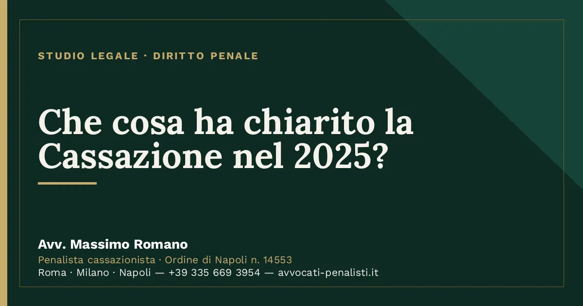 Che cosa ha chiarito la Cassazione nel 2025? — scheda dello Studio Legale Avv. Massimo Romano