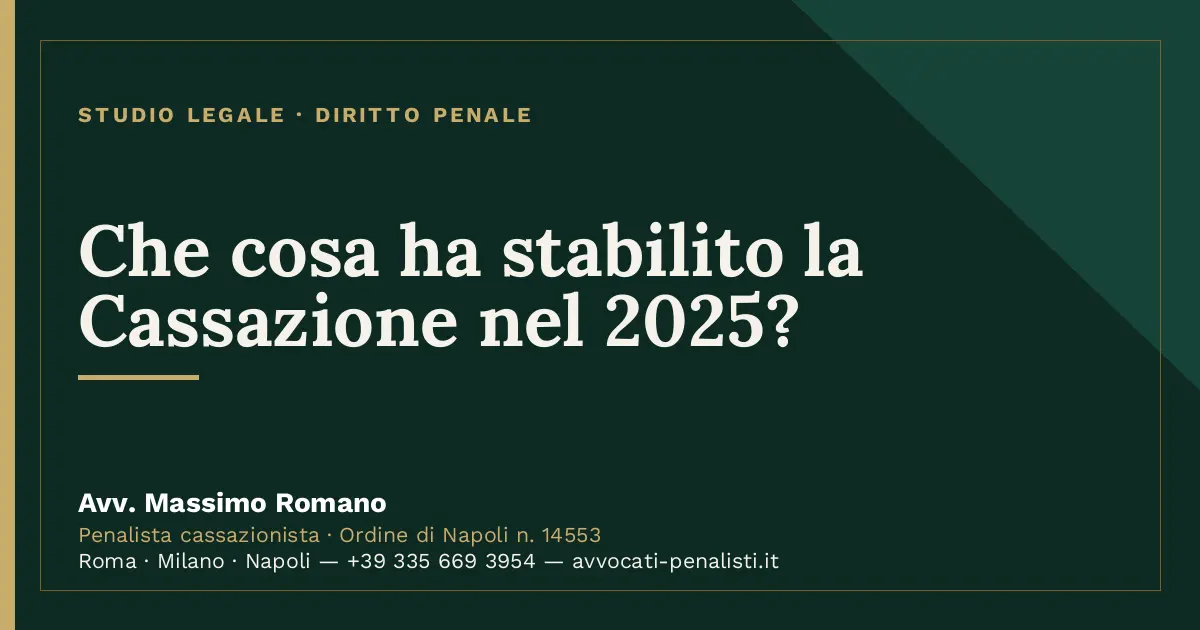 Che cosa ha stabilito la Cassazione nel 2025? — scheda dello Studio Legale Avv. Massimo Romano