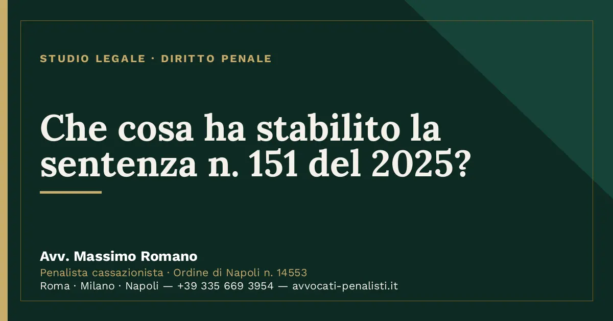 Che cosa ha stabilito la sentenza n. 151 del 2025? — scheda dello Studio Legale Avv. Massimo Romano