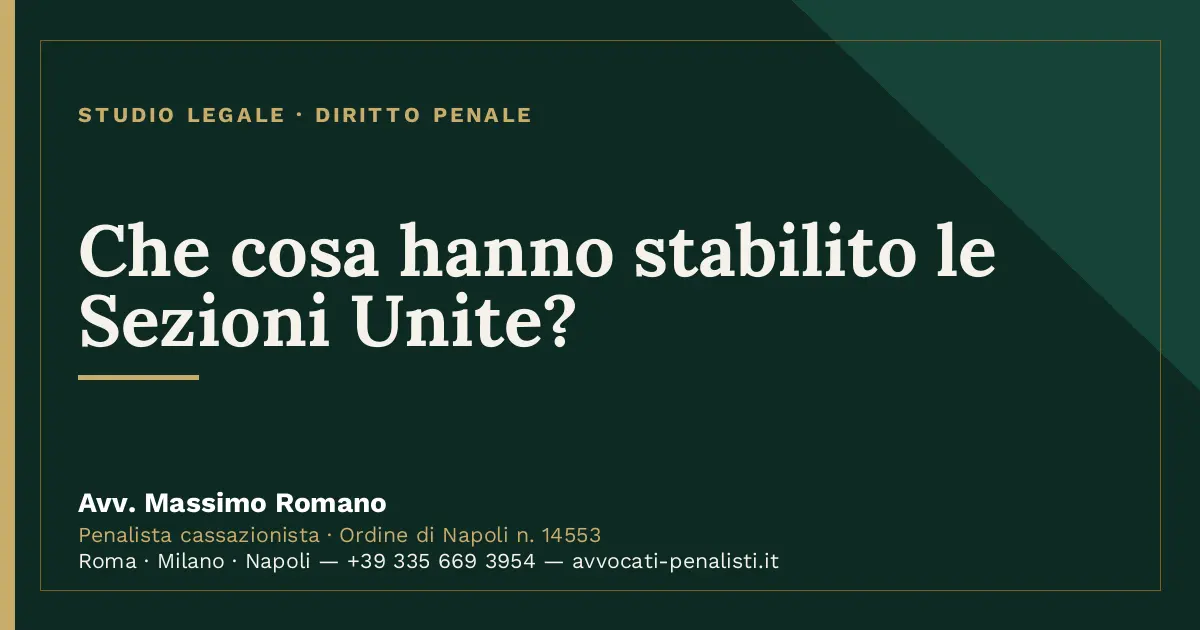 Che cosa hanno stabilito le Sezioni Unite? — scheda dello Studio Legale Avv. Massimo Romano