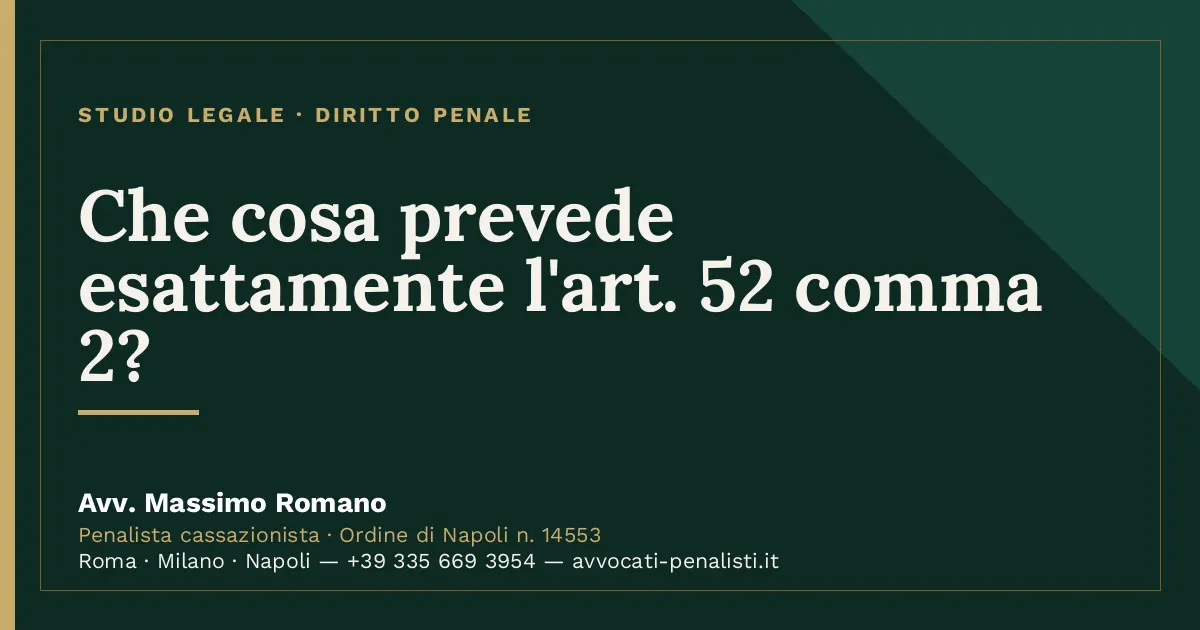 Che cosa prevede esattamente l'art. 52 comma 2? — scheda dello Studio Legale Avv. Massimo Romano
