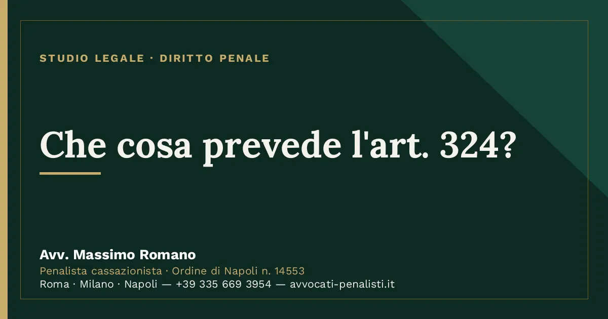 Che cosa prevede l'art. 324? — scheda dello Studio Legale Avv. Massimo Romano