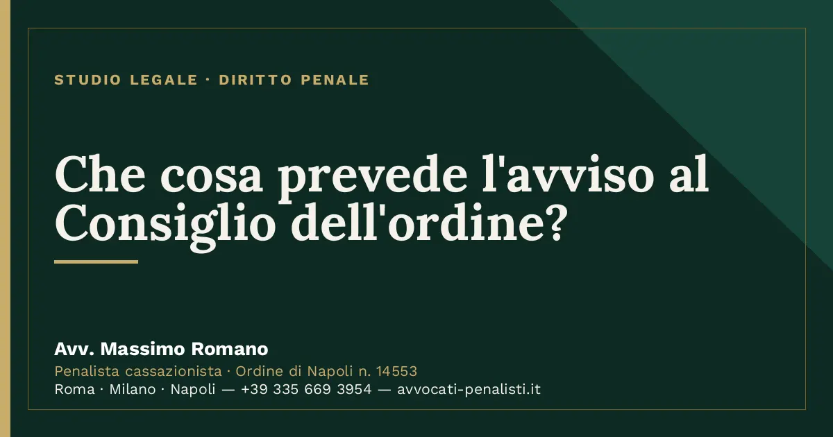 Che cosa prevede l'avviso al Consiglio dell'ordine? — scheda dello Studio Legale Avv. Massimo Romano