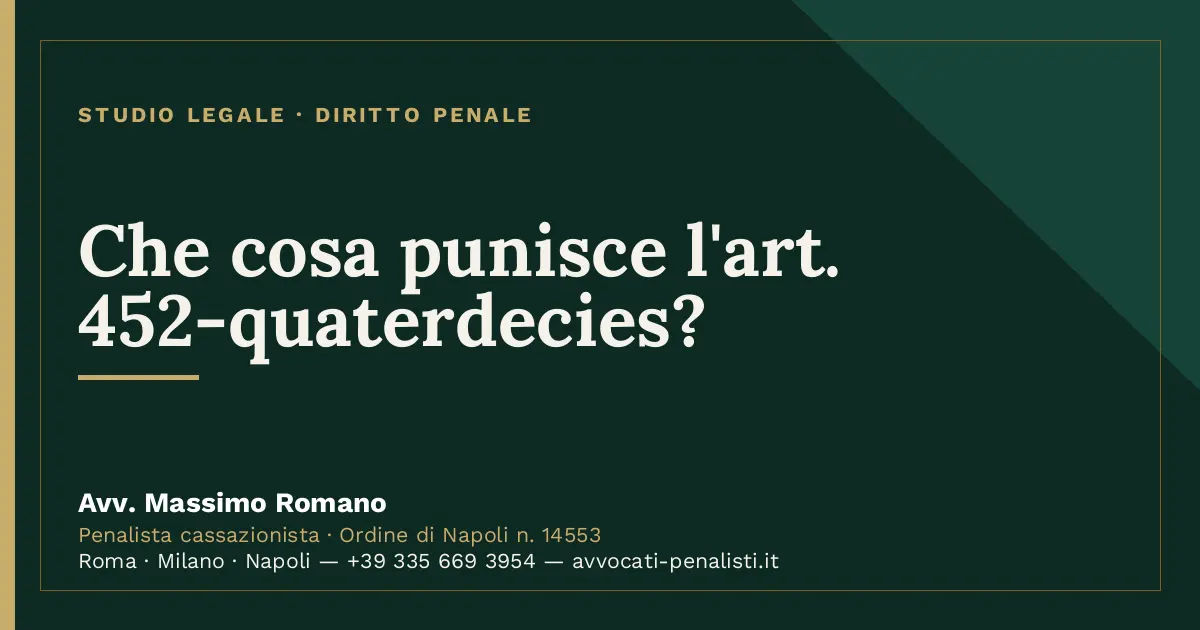 Che cosa punisce l'art. 452-quaterdecies? — scheda dello Studio Legale Avv. Massimo Romano