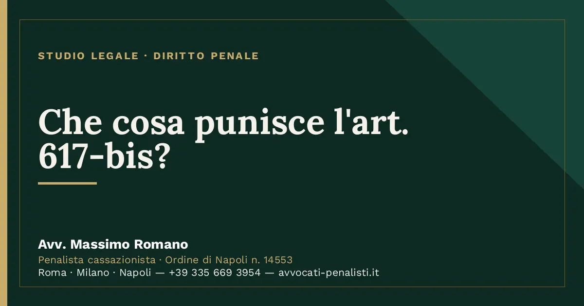 Che cosa punisce l'art. 617-bis? — scheda dello Studio Legale Avv. Massimo Romano