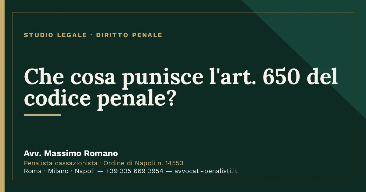 Che cosa punisce l'art. 650 del codice penale? — scheda dello Studio Legale Avv. Massimo Romano