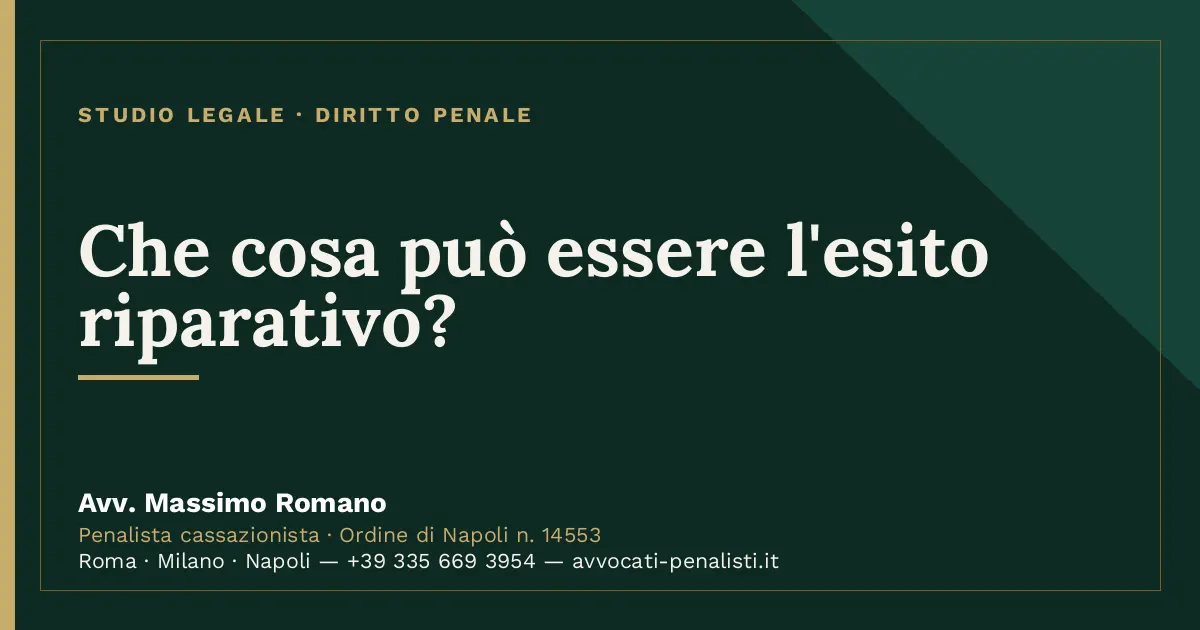 Che cosa può essere l'esito riparativo? — scheda dello Studio Legale Avv. Massimo Romano