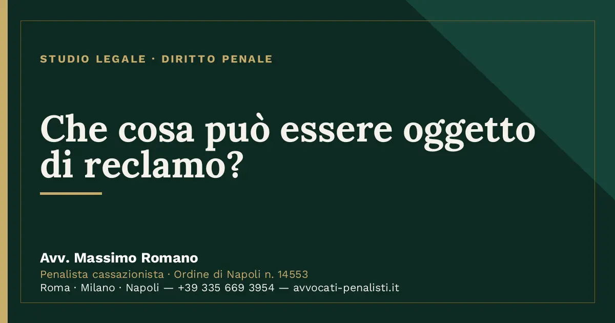 Che cosa può essere oggetto di reclamo? — scheda dello Studio Legale Avv. Massimo Romano