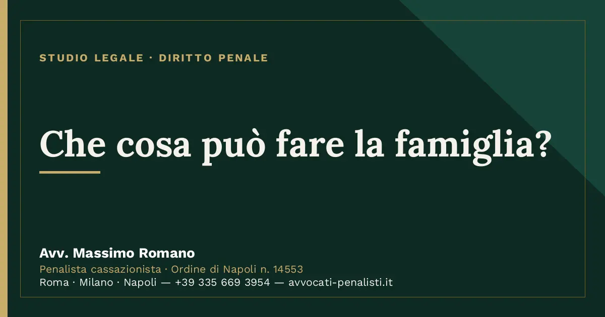 Che cosa può fare la famiglia? — scheda dello Studio Legale Avv. Massimo Romano