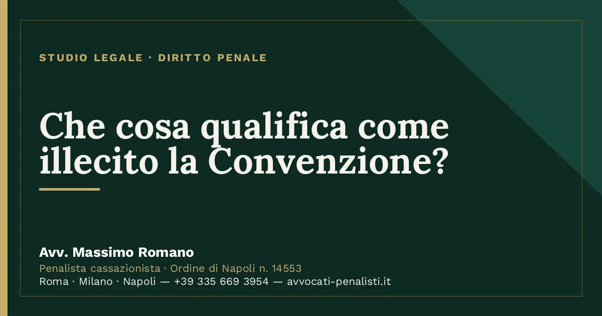 Che cosa qualifica come illecito la Convenzione? — scheda dello Studio Legale Avv. Massimo Romano