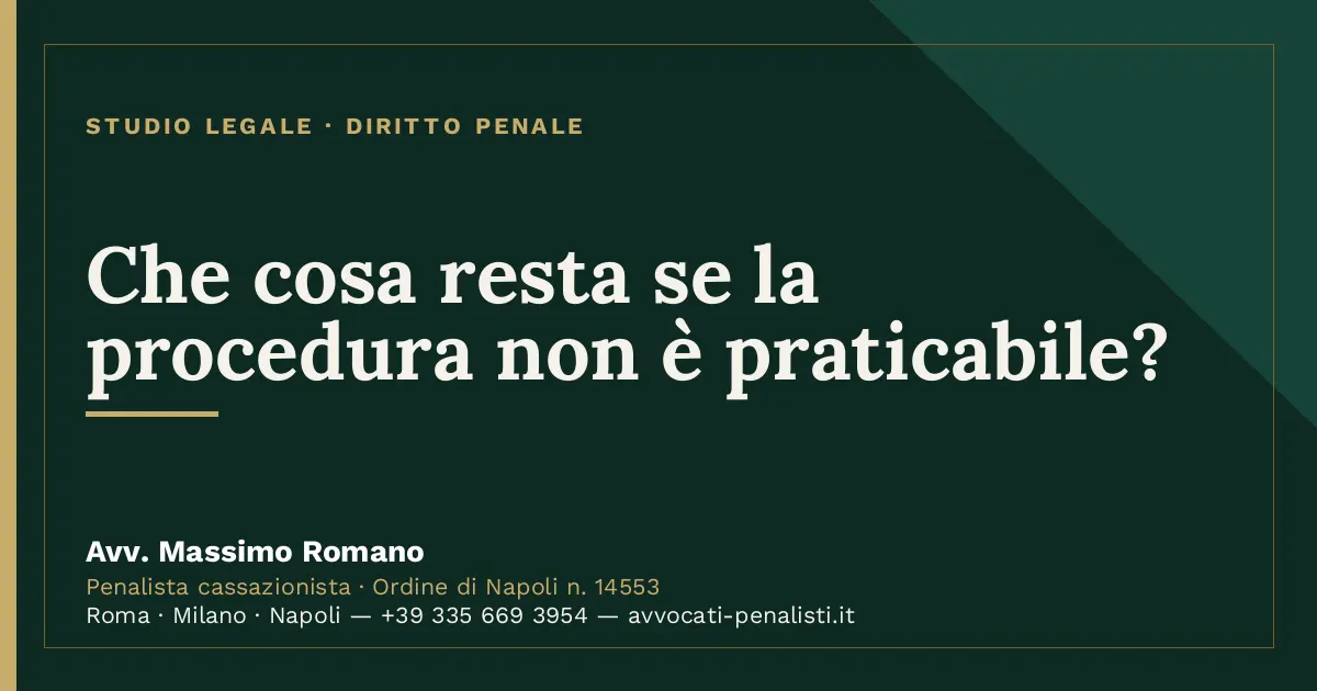 Che cosa resta se la procedura non è praticabile? — scheda dello Studio Legale Avv. Massimo Romano