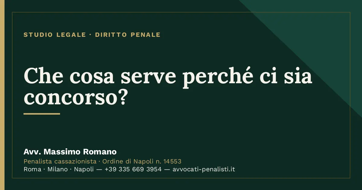 Che cosa serve perché ci sia concorso? — scheda dello Studio Legale Avv. Massimo Romano