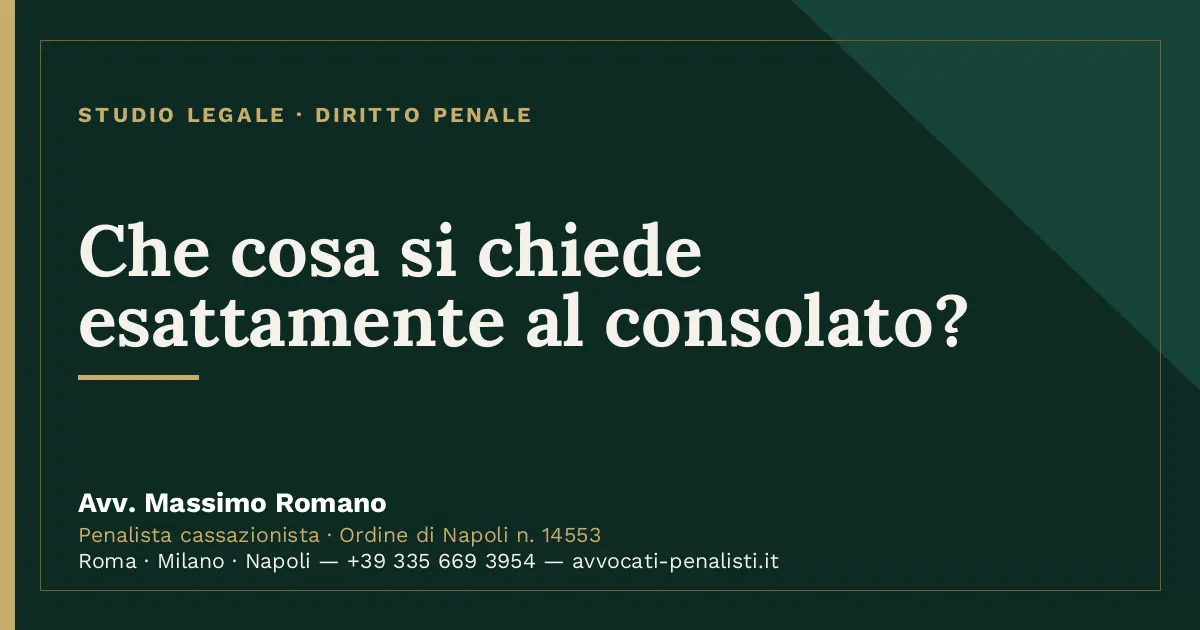 Che cosa si chiede esattamente al consolato? — scheda dello Studio Legale Avv. Massimo Romano