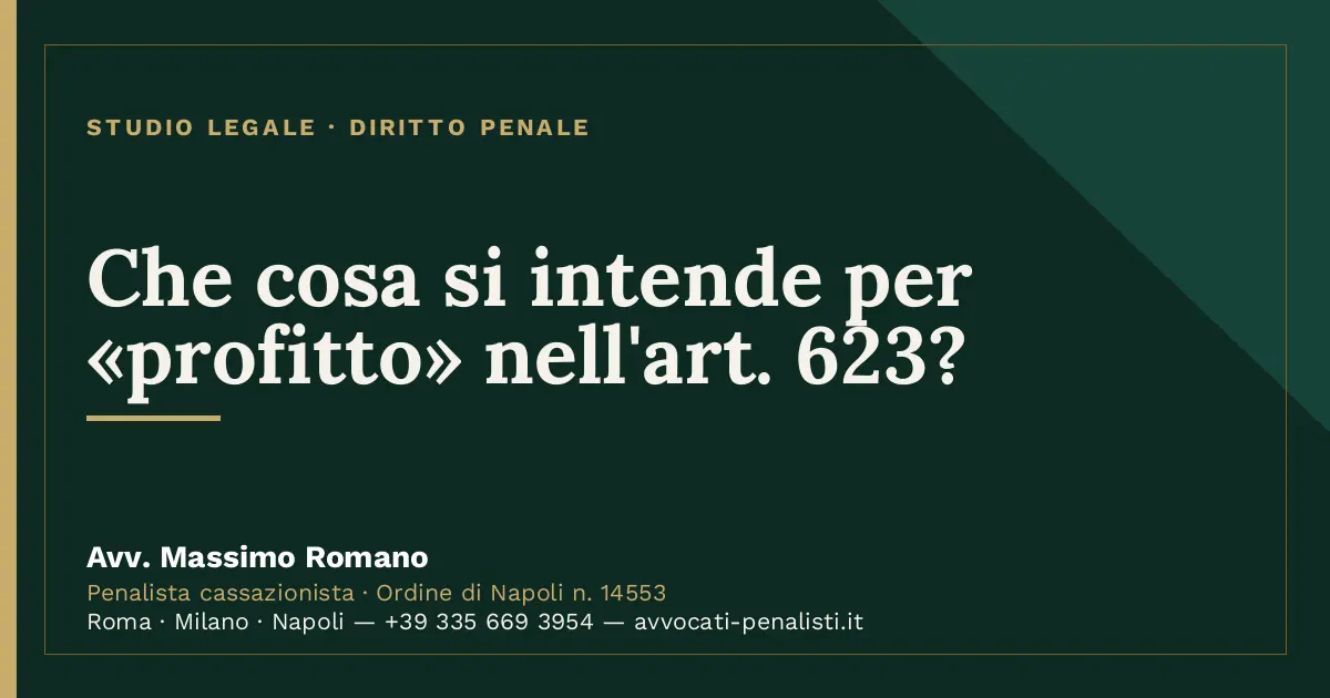 Che cosa si intende per «profitto» nell'art. 623? — scheda dello Studio Legale Avv. Massimo Romano