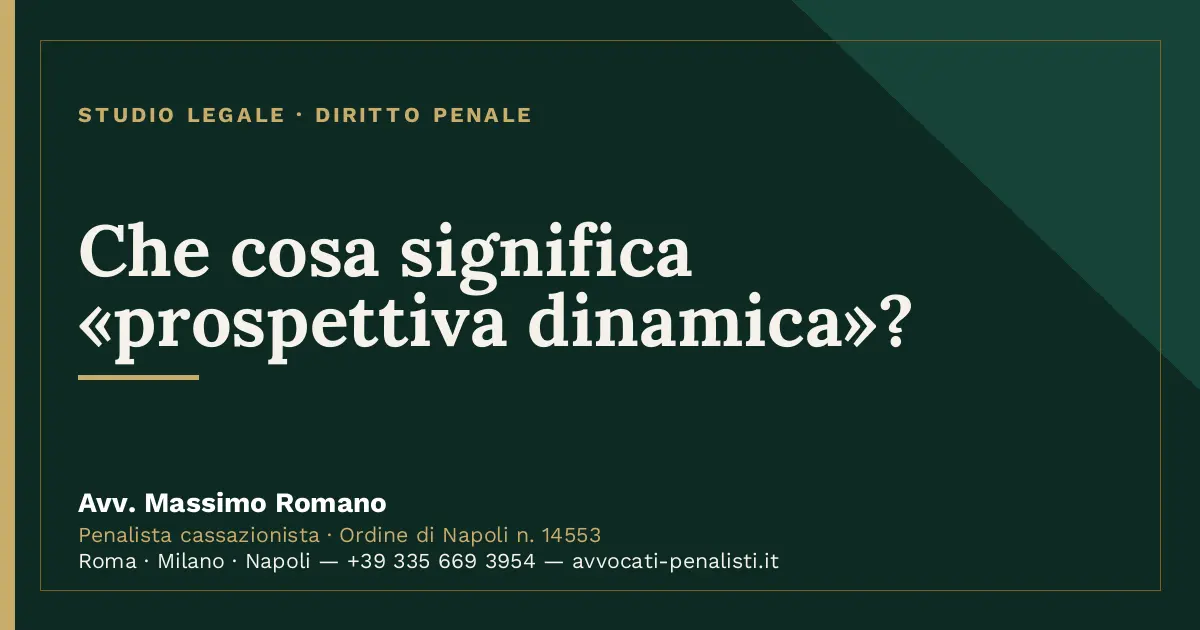 Che cosa significa «prospettiva dinamica»? — scheda dello Studio Legale Avv. Massimo Romano
