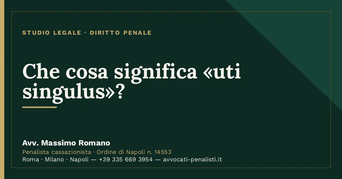 Che cosa significa «uti singulus»? — scheda dello Studio Legale Avv. Massimo Romano