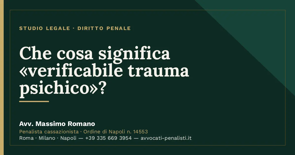 Che cosa significa «verificabile trauma psichico»? — scheda dello Studio Legale Avv. Massimo Romano