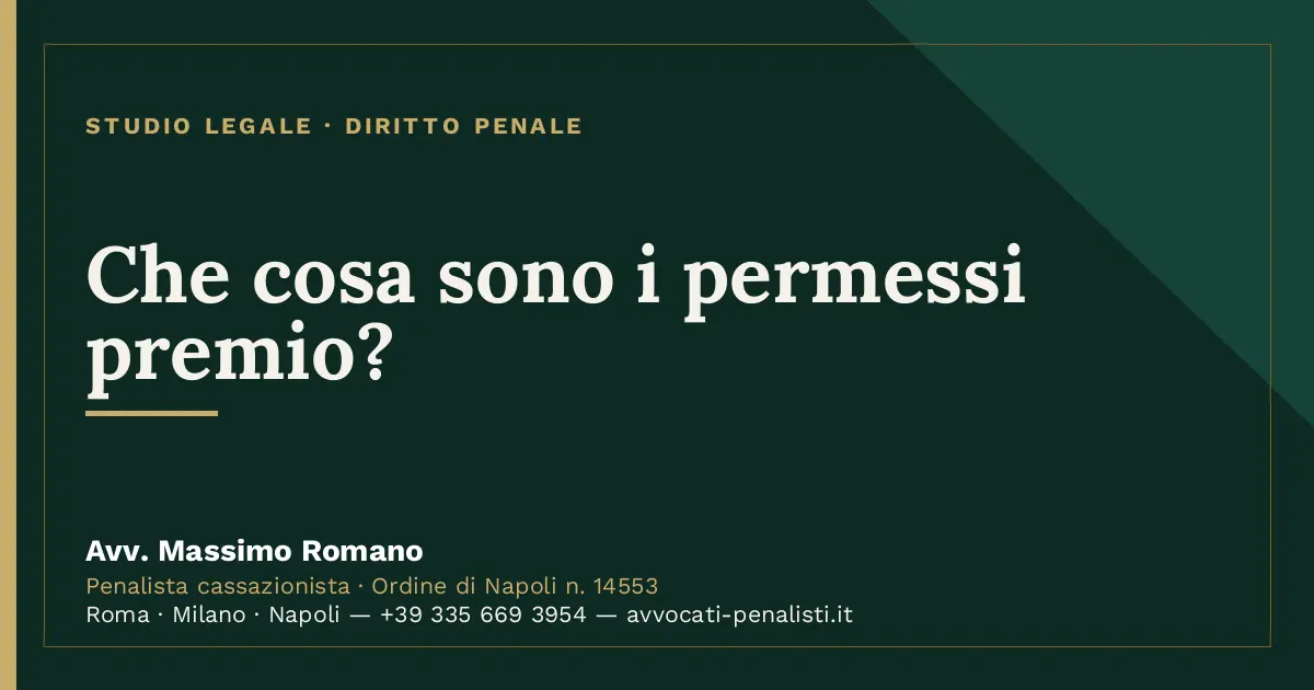 Che cosa sono i permessi premio? — scheda dello Studio Legale Avv. Massimo Romano