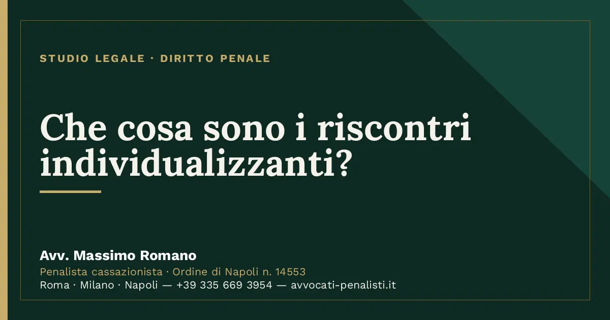 Che cosa sono i riscontri individualizzanti? — scheda dello Studio Legale Avv. Massimo Romano