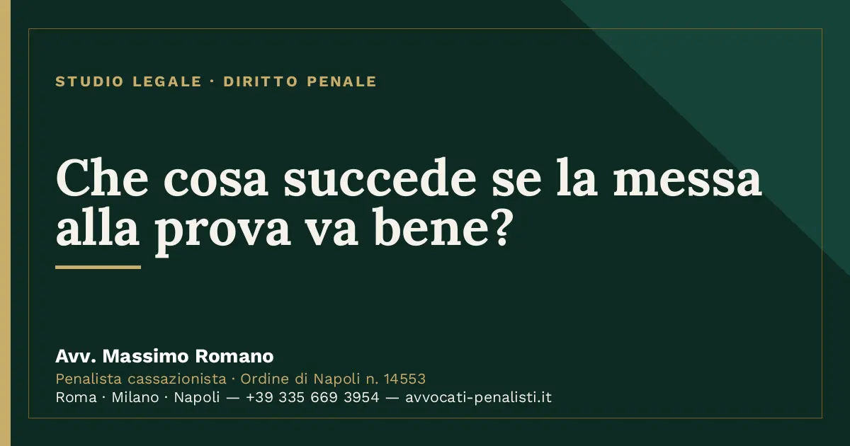 Che cosa succede se la messa alla prova va bene? — scheda dello Studio Legale Avv. Massimo Romano