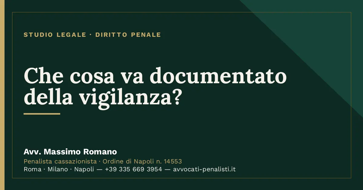 Che cosa va documentato della vigilanza? — scheda dello Studio Legale Avv. Massimo Romano