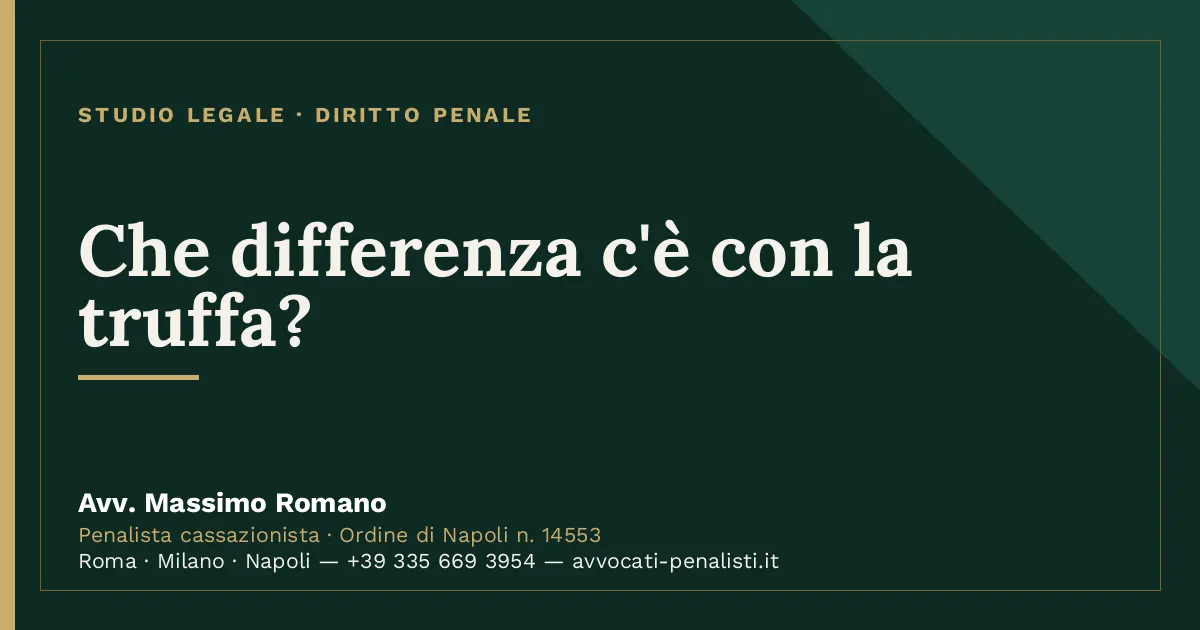 Che differenza c'è con la truffa? — scheda dello Studio Legale Avv. Massimo Romano