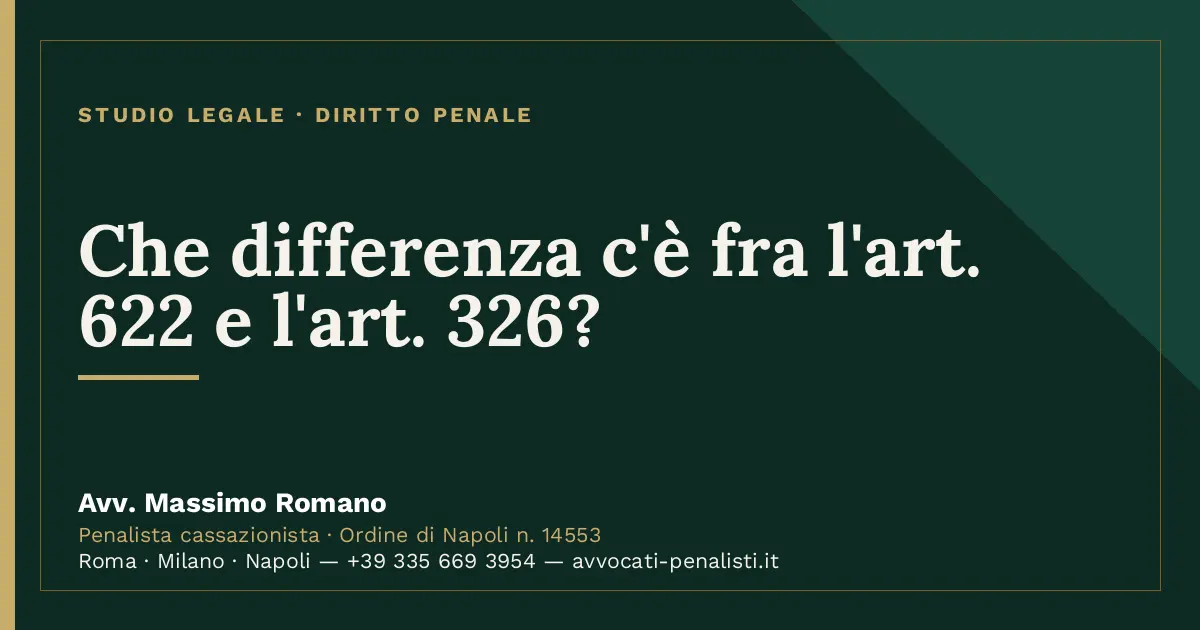 Che differenza c'è fra l'art. 622 e l'art. 326? — scheda dello Studio Legale Avv. Massimo Romano
