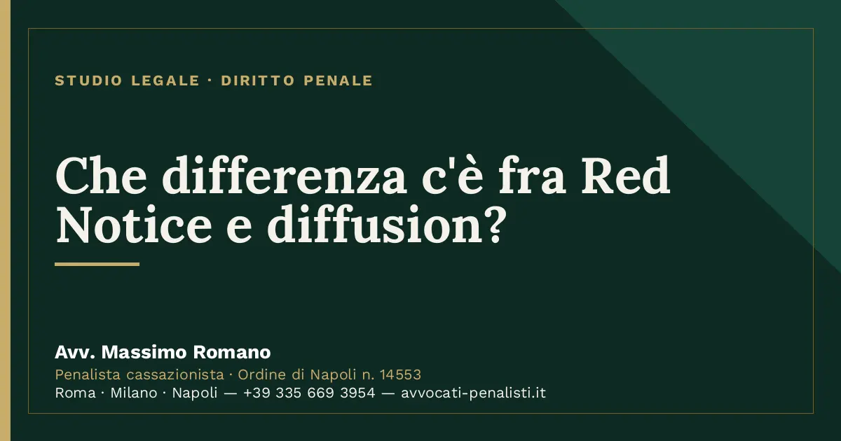 Che differenza c'è fra Red Notice e diffusion? — scheda dello Studio Legale Avv. Massimo Romano