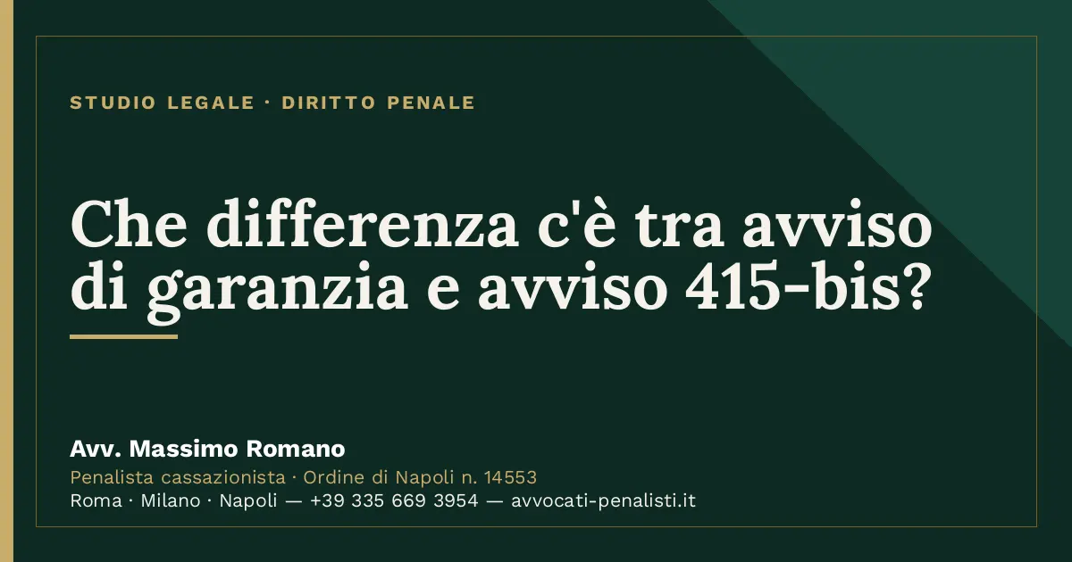 Che differenza c'è tra avviso di garanzia e avviso 415-bis? — scheda dello Studio Legale Avv. Massimo Romano