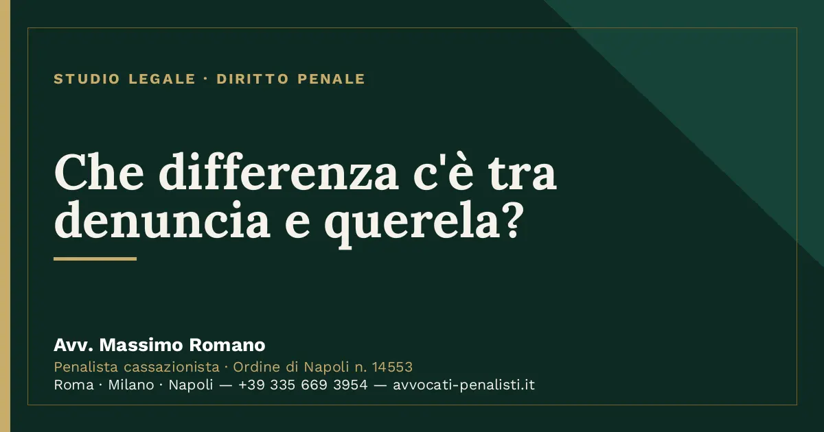 Che differenza c'è tra denuncia e querela? — scheda dello Studio Legale Avv. Massimo Romano