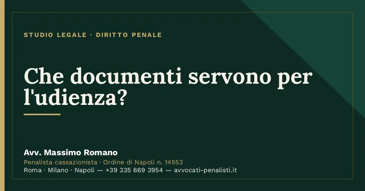 Che documenti servono per l'udienza? — scheda dello Studio Legale Avv. Massimo Romano