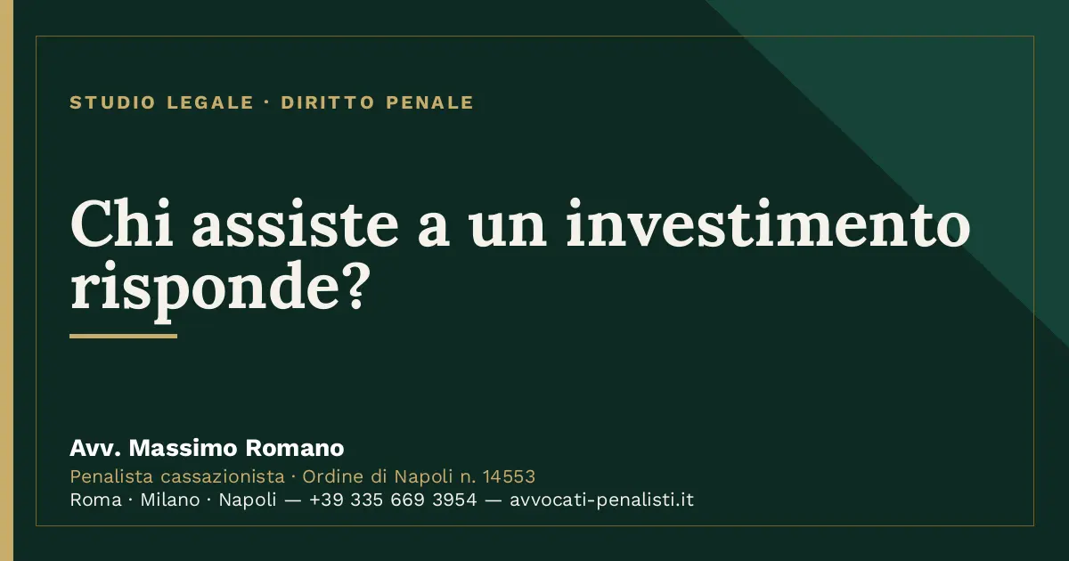 Chi assiste a un investimento risponde? — scheda dello Studio Legale Avv. Massimo Romano