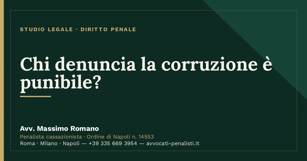 Chi denuncia la corruzione è punibile? — scheda dello Studio Legale Avv. Massimo Romano